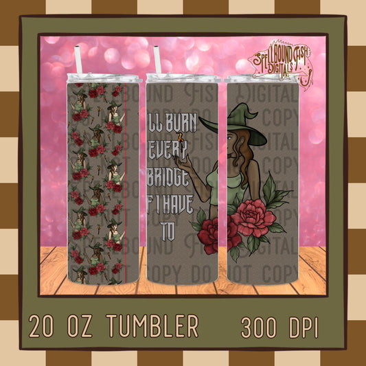 I’ll burn Tumbler Wrap
