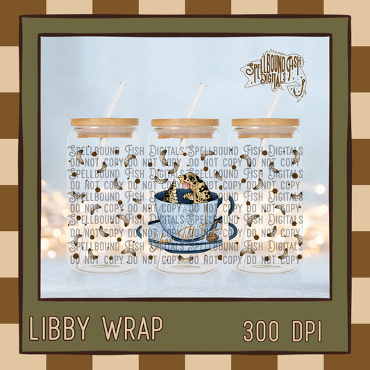 Chai till I die Libby Wrap